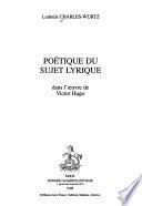Poétique du sujet lyrique dans l'oeuvre de Victor Hugo