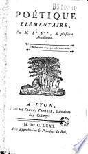 Poétique élémentaire, Par M. L* S**, de plusieurs Academies