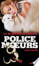 Police des moeurs no226 La Blanche de Saigon
