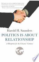 Politics Is about Relationship