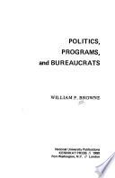 Politics, Programs, and Bureaucrats
