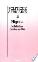 Politique Africaine n°32 : Nigeria : le fédéralisme dans tous ses Etats