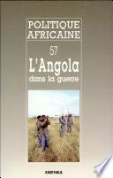 Politique Africaine n°57 : L'Angola dans la guerre
