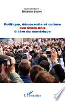 Politique, démocratie et culture aux Etats-Unis à l'ère du numérique