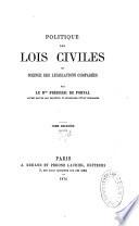 Politique des lois civiles ou sciences des législations comparées