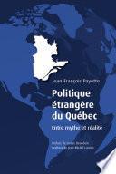 Politique étrangère du Québec. Entre mythe et réalité