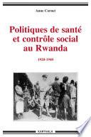 Politiques de santé et contrôle social au Rwanda 1920-1940