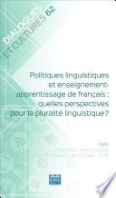 Politiques linguistiques et enseignement-apprentissage de français : quelles perspectives pour la pluralité linguistique?