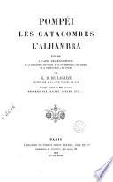 Pompéi, les catacombes, l'Alhambra