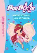 PopPixie 09 - Amore contre les dragons