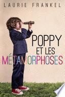 Poppy et les métamorphoses