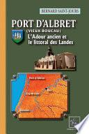 Port d'Albret (Vieux-Boucau) • L'Adour ancien et le littoral des Landes