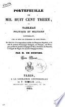 Portefeuille de mil huit cent treize, ou Tableau politique et militaire renfermant, avec le récit des événemens de cette époque, un choix de la correspondance inédite de l'Empereur Napoléon, et de celle de plusieurs personnages distingués, ... par m. de Norvins. Tome premier [-second]