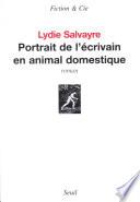 Portrait de l'écrivain en animal domestique
