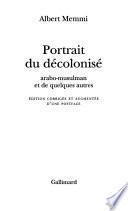 Portrait du décolonisé arabo-musulman et de quelques autres