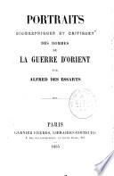 Portraits biographiques et critiques des hommes de la guerre d'Orient