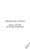 PORTRAITS DE L'ARTISTE DANS L'ŒUVRE DE PATRICK MODIANO