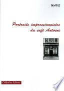 Portraits Impressionnistes Du Cafe Antoine