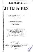 Portraits littéraires: Boileau; Pierre Corneille; La Fontaine; Racine; Jean-Bapt. Rousseau; Le Brun; Mathurin Régnier; André Chénier; George Farcy; Diderot; L'abbé Prévost; Andrieux Jouffroy; Ampère; Bayle; LaBruyère; Millevoye; Charles Nodier.- Vol. 2. Molière; Delille; Bernardin de St. Pierre; Le général La Fayette; Fontanes; Joubert; Léonard; Aloïsius Bertrand; Le comte de Ségur; Joseph de Maistre; Gabriel Naudé.- Vol. 3. Théocrite; François I, poète; Le chevalier de Méré; l'abbé Prévost; Mlle. Aïssé; Mme. de Krüdner; Mme. de Staal-Delaunay; Benjamin Constant; Rodolphe Topffer; M. de Rémusat; Victor Cousin; Charles labitte