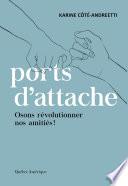 Ports d’attache : osons révolutionner nos amitiés !