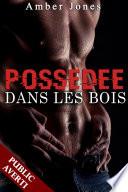 Possédée dans les Bois (Nouvelle Érotique, HARD, Sexe à Plusieurs, Tabou)