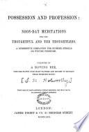 Possession and Profession: Noon-day Meditations for the Thoughtful and the Thoughtless ...