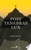 Post Tenebras Lux