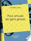 Pour amuser les gens grave