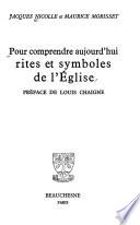 Pour comprendre aujourd'hui rites et symboles de l'Église