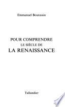 Pour comprendre le siècle de la Renaissance