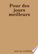 Pour des jours meilleurs