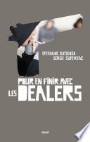 Pour en finir avec les dealers