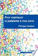 Pour expliquer le judaïsme à mes amis