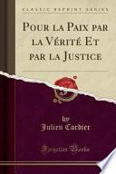 Pour la Paix par la Vérité Et par la Justice (Classic Reprint)