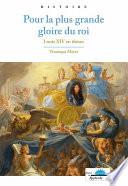 Pour la plus grande gloire du roi