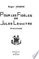 Pour les fidèles de Jules Lemaître