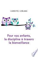 Pour nos enfants, la discipline à travers la bienveillance