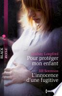 Pour protéger mon enfant - L'innocence d'une fugitive