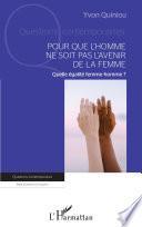 Pour que l'homme ne soit pas l'avenir de la femme