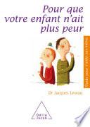 Pour que votre enfant n'ait plus peur