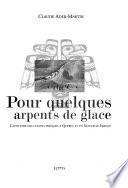 Pour quelques arpents de glace