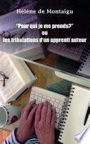 Pour qui je me prends ? ou les tribulations d'un apprenti auteur