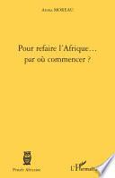 Pour refaire l'Afrique... par où commencer ?