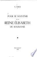 Pour se souvenir de la reine Élisabeth de Roumanie