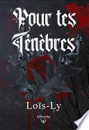 Pour tes ténèbres