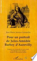 Pour un portrait de Jules-Amédée Barbey d'Aurevilly