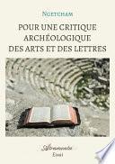 Pour une critique archéologique des arts et des lettres