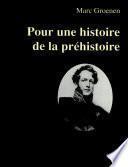 Pour une histoire de la préhistoire