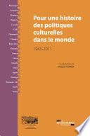 Pour une histoire des politiques culturelles dans le monde