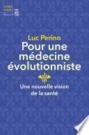 Pour une médecine évolutionniste. Une nouvelle vision de la santé